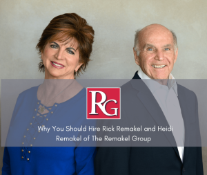 why you should hire rick remakel and heidi remakel of the remakel group